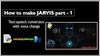 Text speech with voice change how to make JARVIS part 1