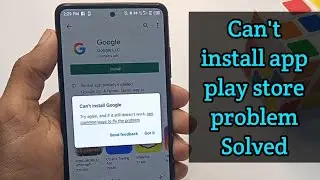 HOW TO FIX Cant Install App in Play Store - Cant install app - Fixed