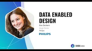 Data Enabled Design - Eva Deckers, Philips Design
