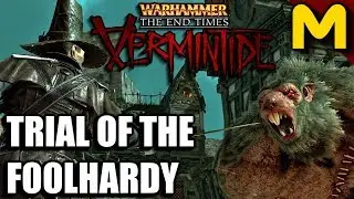 LIVE! Vermintide - Trial of The Foolhardy Mission