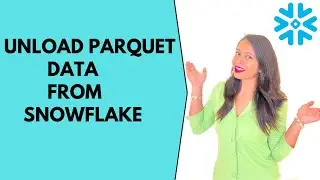 9. UNLOAD PARQUET DATA FROM SNOWFLAKE