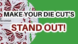 MAKE YOUR DIE CUTS STAND OUT!!