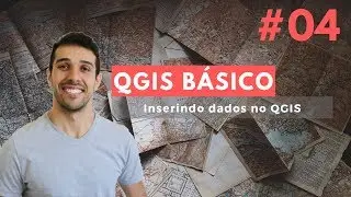 QGIS básico: Aula 04 - Inserindo dados no QGIS