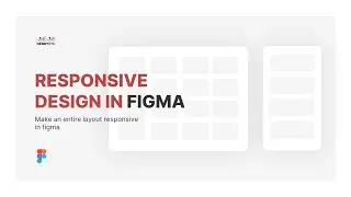 How to make Responsive Design in Figma - Auto-Layout, Constraint & Figma Plugin