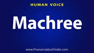 How To Pronounce Machree