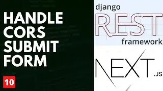 Django CORS Headers and Next JS Form Submission. Full-stack React and Django Project. #10