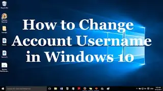 How to change the account username in Windows 10 and Windows 11