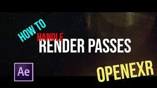 Compositing with Render Passes in After Effects || Using OpenEXR!