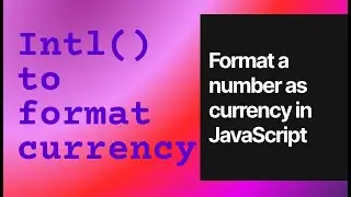 Format a number as currency in JS