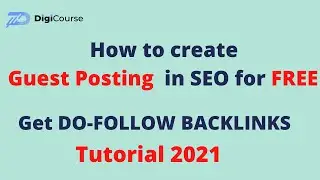 Guest Posting in SEO 2021 Tutorial |How to Do Guest Posting in SEO for Do-Follow Backlinks