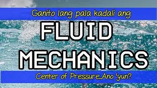 Center of Pressure Explained - Fluid Mechanics Explained In Tagalog/Filipino