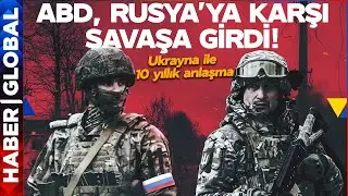 ABD Resmen Rusyaya Karşı Savaşa Girdi! Ukrayna ile 10 Yıllık Anlaşma