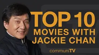 Top 10 Jackie Chan Movies