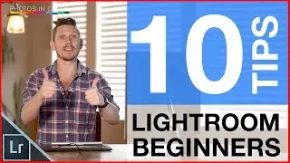 Lightroom for beginners - 10 Lightroom Tips for Photographers