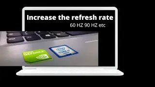 How to increase the refresh rate of a monitor ( for Intel Graphics)