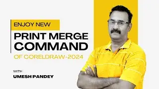 Enjoy New Print Merge Command in CorelDraw 2024 | Merge TEXT, Photo & QR Code