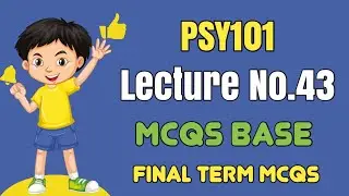 Psy101 Short lecture 43 || Psy101 Final Term Mcqs Spring 2024 || Psy101 Final Term preparation 2024