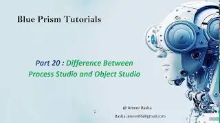 (Blue Prism) Part 20 : Difference Between Process Studio and Object Studio