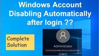 How to Fix Windows Account Disabling Automatically After Login | Troubleshooting Guide