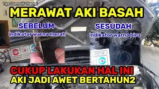 CARA MERAWAT AKI BASAH MOBIL AGAR AWET BERTAHUN-TAHUN I CARA MENAMBAHKAN AIR AKI BASAH YANG BENAR