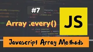 #7: Array .every() Method | JavaScript Array Methods