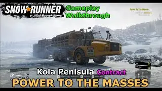 SnowRunner - Power To The Masses | Snowrunner Kola Penisula Contract | FASTEST AND EXTREME ROUTE