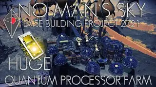 No Man's Sky NEXT GEN: Base Building Project 2021 - Massive Quantum Processor Farm