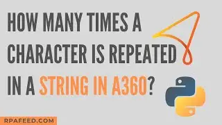 Find how many times a character is repeated in a string in A360 | Python Package