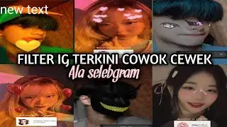 🔥🔥 FILTER INSTAGRAM TERKINI UNTUK FOTO SELFI BUAT COWOK DAN CEWEK 🌟