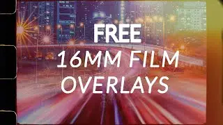 FREE 16mm FILM OVERLAY PACK | TUTORIAL | WORKS ON ALL EDITING SOFTWARES