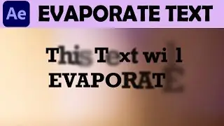 Create Evaporating Text Animation in Adobe After Effects