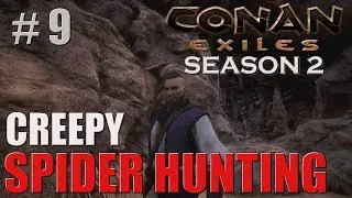 CREEPY SPIDER HUNTING | Conan Exiles Solo | Season 2 | #9