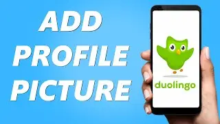 How to Add Profile Picture Duolingo! Android/IOS