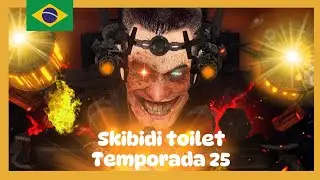 Skibidi toilet - Temporada 25 DUBLADO (Todos os episódios) 