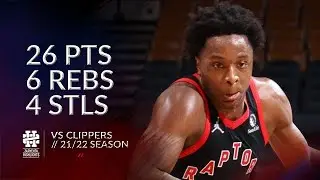 OG Anunoby 26 pts 6 rebs 4 stls vs Clippers 21/22 season