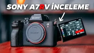 Sony A7RV Fotoğraf Makinesi İnceleme - Özellikleri