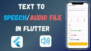 Complete Text to Speech App In Flutter - Text To Audio File App In Flutter