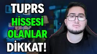 TUPRS HİSSESİ OLANLAR DİKKAT! (15 Milyar TL Temettü geldi şimdi ne olacak?)