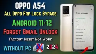 🔥 All Oppo Android 11,12 frp bypass 2024 No Pc /Oppo A54 Android 11,12 Google account Unlock  Done ✅