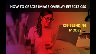 How To Make A Image Overlay Blending Effects Using HTML And CSS | CSS Mix Blend Modes