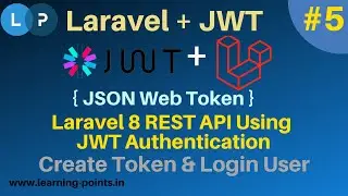 Laravel 8 REST API Using JWT Authentication #5  Create login functionality and generate new token