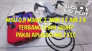 Agar DJI Mavic Air 2, Mini 2 & Air 2S Bisa Terbang Jauh? Aplikasi Mavic Air 2 FCC HACK MOD solusinya