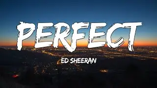 Ed Sheeran - Perfect (Lyrics)