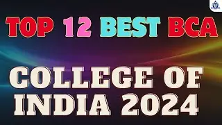 Top 12 Best College For BCA - This will save your FUTURE!