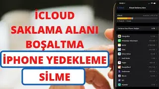 iCloud Saklama Alanı Boşaltma | iPhone Yedekleme Silme