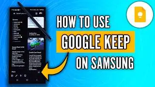 How to Use Google Keep on Samsung Galaxy (2024)