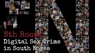 The Nth Room case: The Making of a Monster [Documentary on online sex crime in Korea]