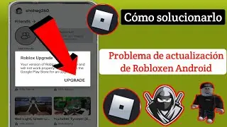 Cómo arreglar la actualización de Roblox. Su versión de Roblox está desactualizada y no funcionará.