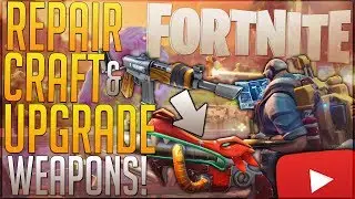 FORTNITE: How To Recraft, Craft, & Upgrade Weapons ◄Repairing Technique?► Craft Stronger Weapons!