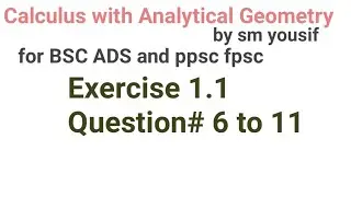 exercise 1.1 question 6 to 11 calculus with analytical geometry chapter 1